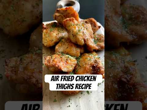 Air Fried Chicken Thighs