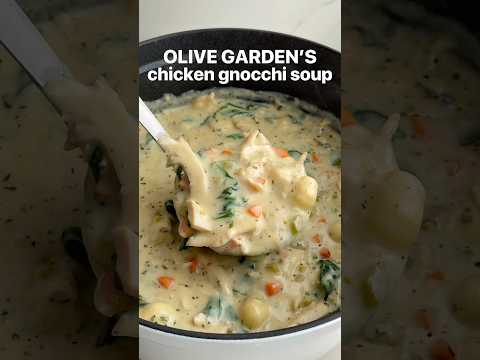 Olive Garden’s Chicken Gnocchi Soup