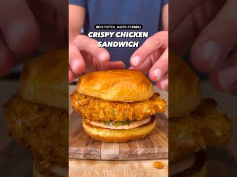Macro-Friendly, High Protein Crispy Chicken Sandwich