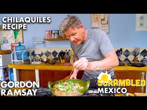 Gordon Ramsay Makes Chilaquiles in Oaxaca (featuring Aaron Sanchez)