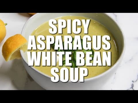 SPICY ASPARAGUS WHITE BEAN SOUP