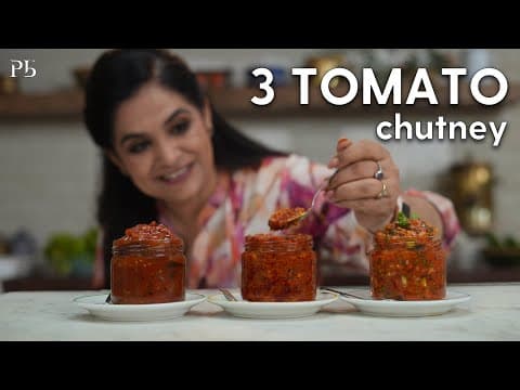 3 Tomato Chutneys to Elevate your Meals I 3 टमाटर चटनी I Pankaj Bhadouria