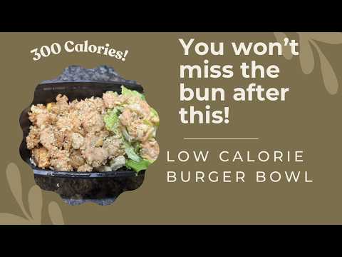 WEIGHT LOSS BURGER BOWL / LOW CALORIE EASY MEAL