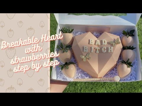 BREAKABLE CHOCOLATE HEART TUTORIAL, SMASH HEART, HOW TO DIP STRAWBERRIES
