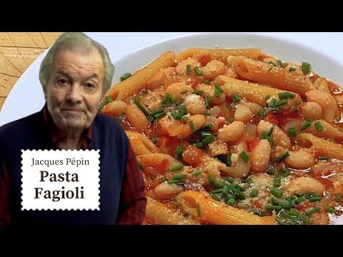 Jacques Pépin's Secret to Tasty Pasta Fagioli Recipe