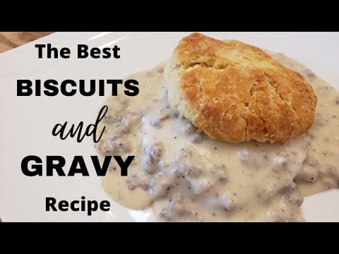 THE BEST BISCUITS AND GRAVY RECIPE