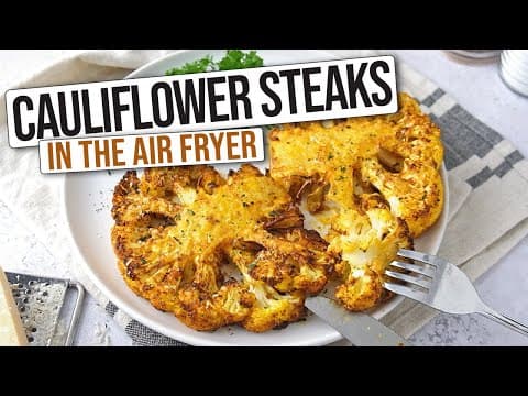 Easy Air Fryer Cauliflower Steaks [w/ Parmesan Cheese]