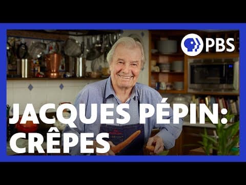 Jacques Pépin Makes His Famous Crêpes