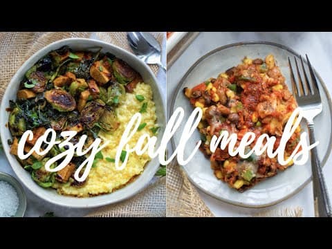 COZY AND HEALTHY FALL VEGAN MEALS [MEXICAN CASSEROLE + POLENTA]
