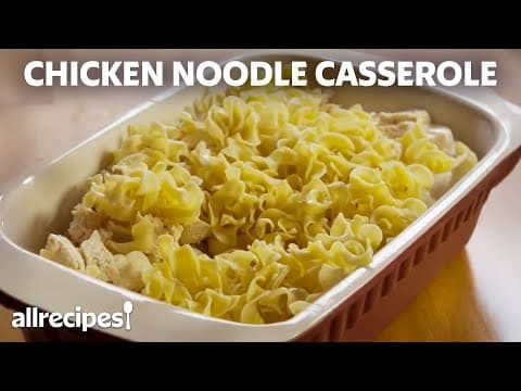 How to Make Chicken Noodle Casserole
