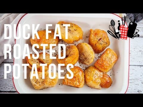 Duck Fat Roasted Potatoes