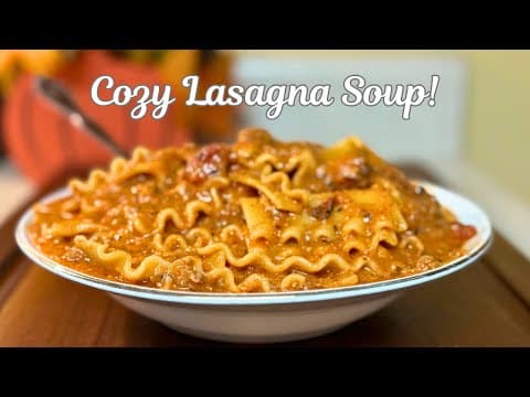 Cozy Lasagna Soup