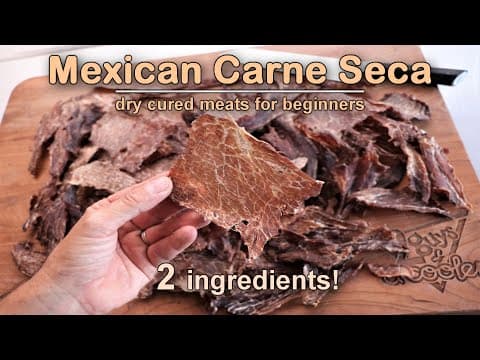 How to Make Mexican Carne Seca - Dry Cured Meats for Beginners