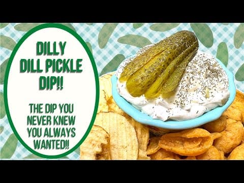 DILLY DILL PICKLE DIP! THE DIP YOU NEVER KNEW YOU ALWAYS WANTED!