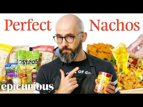 How Babish Makes His Perfect Nachos: Every Choice, Every Step
