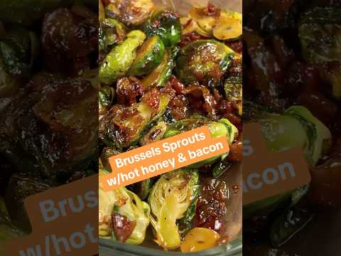 Brussels Sprouts with Hot Honey & Bacon