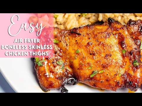 Easy Air Fryer Boneless Skinless Chicken Thighs Recipe