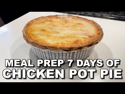 Meal Prep 7 Days of Chicken Pot Pie