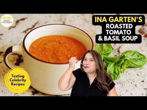 Testing INA GARTEN's Roasted Tomato & Basil Soup