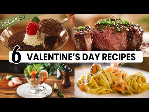 6 ❤️ Valentine's Day ❤️ Recipes to WOW Your Special Someone