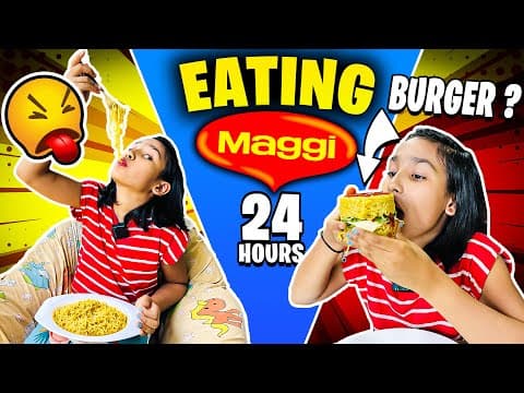 I only ate MAGGI for 24 hours Food Challenge