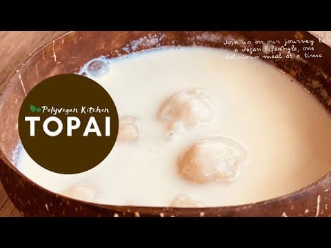 TOPAI - Coconut milk dumplings