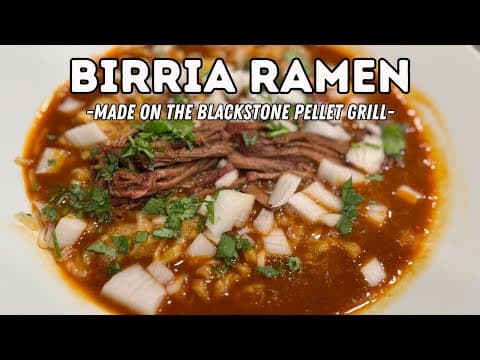 Birria Ramen on the Blackstone Pellet Grill