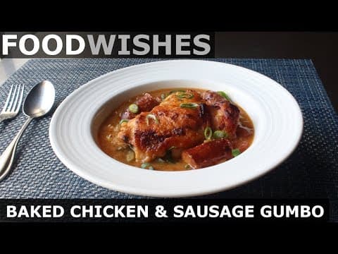 Baked Chicken & Sausage Gumbo - Food Wishes